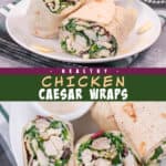 Two pictures of healthy chicken Caesar wraps collaged with a green text box.